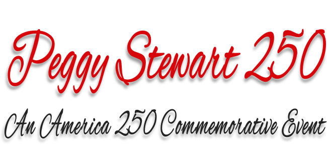 Peggy Stewart 250 An America 250 Commemorative Event